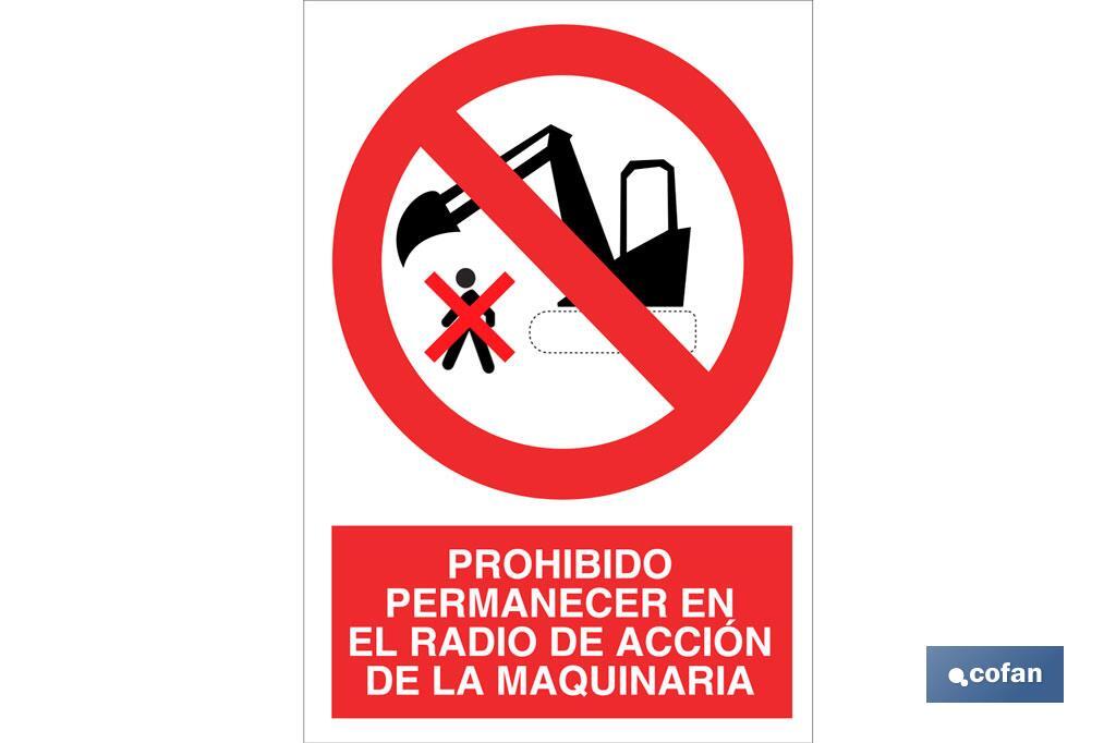 Prohibido permanecer en el radio de acción de la maquinaria